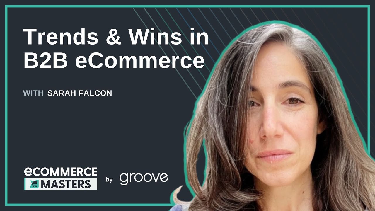 What's Next for B2B eCommerce? Trends & Wins for 2026 | Sarah Falcon, B2B eCommerce Association