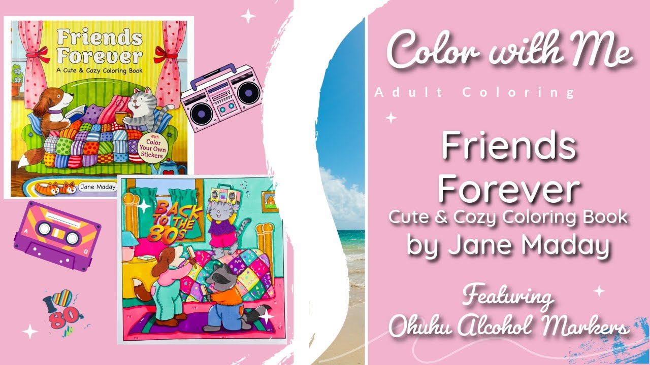 Back to the 80s! 🎤 Chatty Color Along Pt. 1 / Friends Forever by Jane Maday / Ohuhu Alcohol Markers