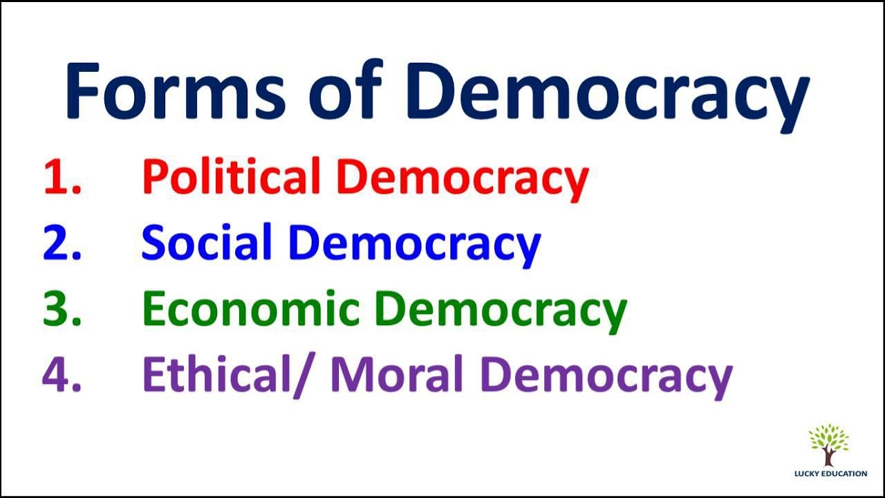 Various Forms of Democracy - Political, Social, Economic, Ethical Democracy - Political Science