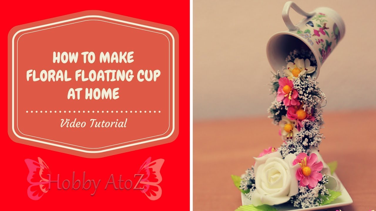 How to Make Floral Floating tea Cup at Home Tutorial. DIY table top centerpiece decor Ideas