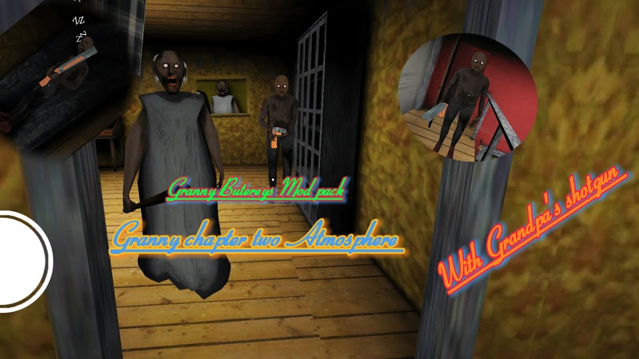 Granny Butereys Mod pack Granny chapter two Atmosphere And Grandpa's with shotgun Full Gameplay