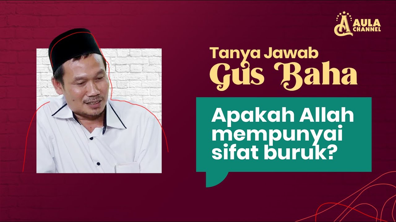 ALLAH PUNYA SIFAT BURUK?  |  GUS BAHA MENJAWAB
