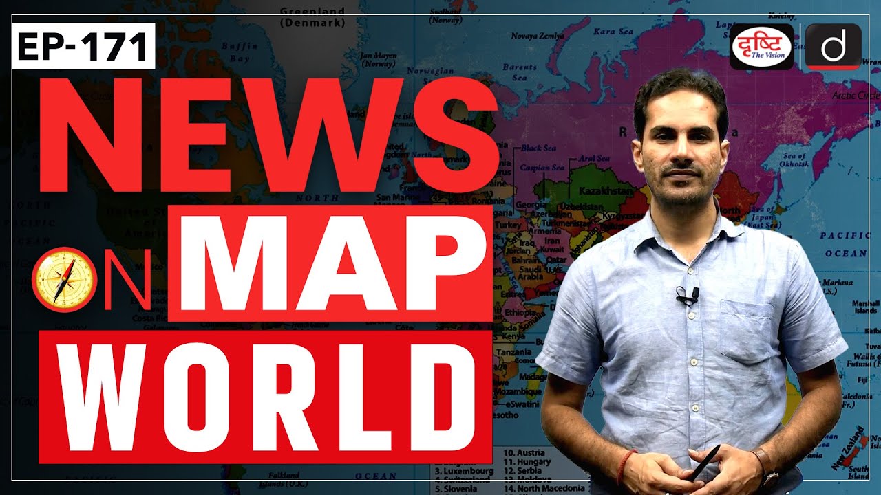 News on Map World | Ep-171 | PLACES IN NEWS UPSC 2026 | DRISHTI IAS