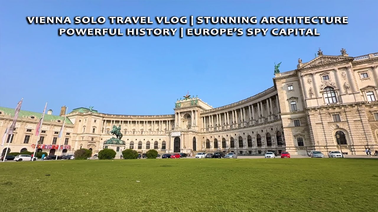 Vienna Solo Travel Vlog | Stunning Architecture & Deserts | Powerful History | Europe’s Spy Capital