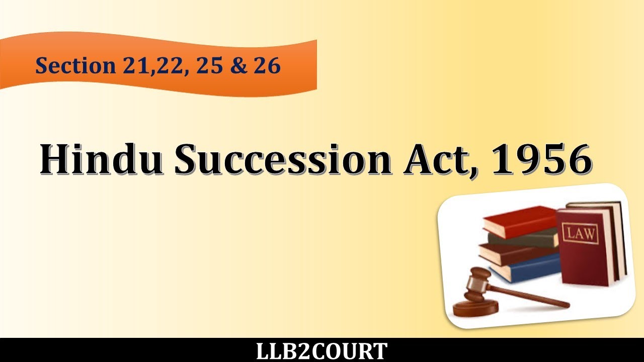 English-Hindu Succession Act,1956 - Section 21,22,25,26
