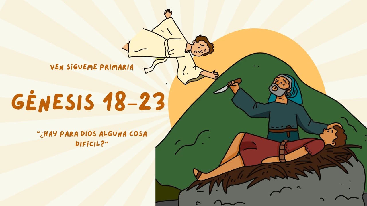 Génesis 18–23 | “¿Hay para Dios alguna cosa difícil?” | Ven, Sígueme Primaria Kids 2026