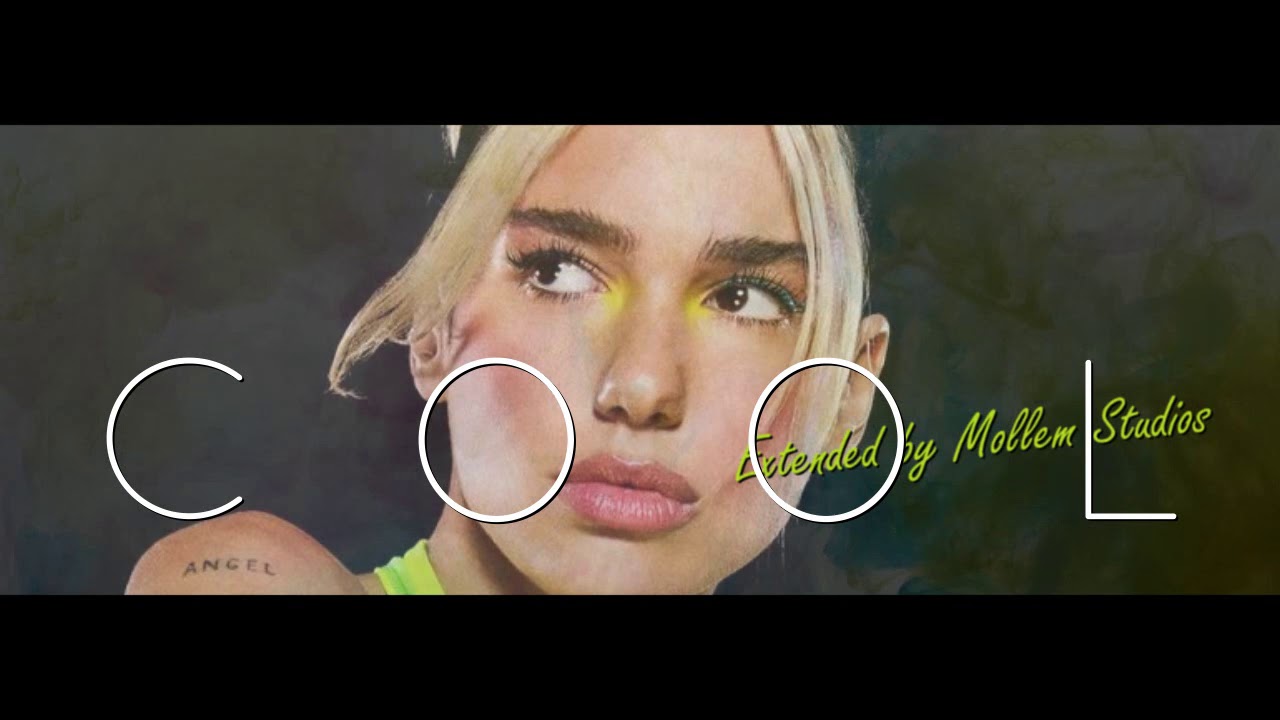 DUA LIPA - COOL  [Extended by Mollem Studios] - Lyrics in CC