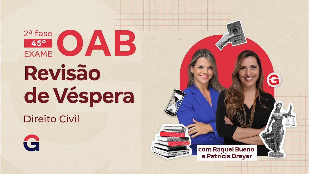 2ª fase do 45º Exame da OAB: Revisão de Véspera | Direito Civil com Raquel Bueno e Patrícia Dreyer