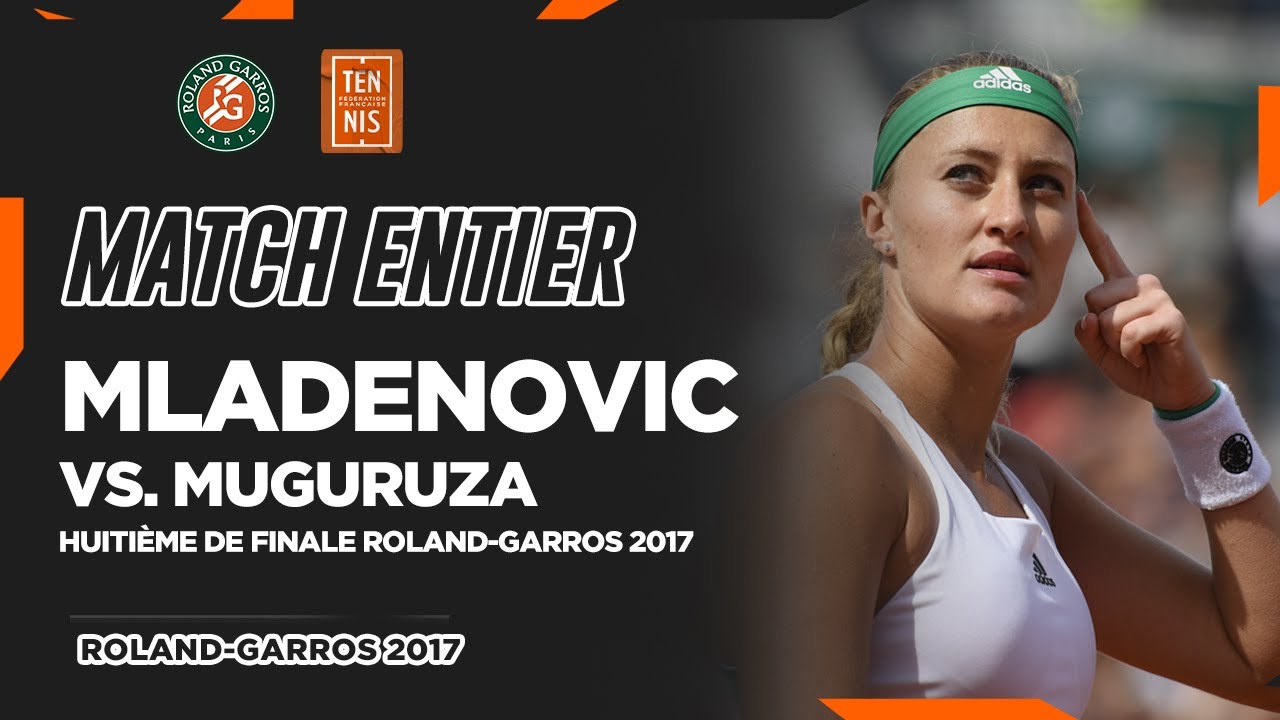 Kristina Mladenovic vs. Garbiñe Muguruza - 1/8e de finale | Roland-Garros 2017