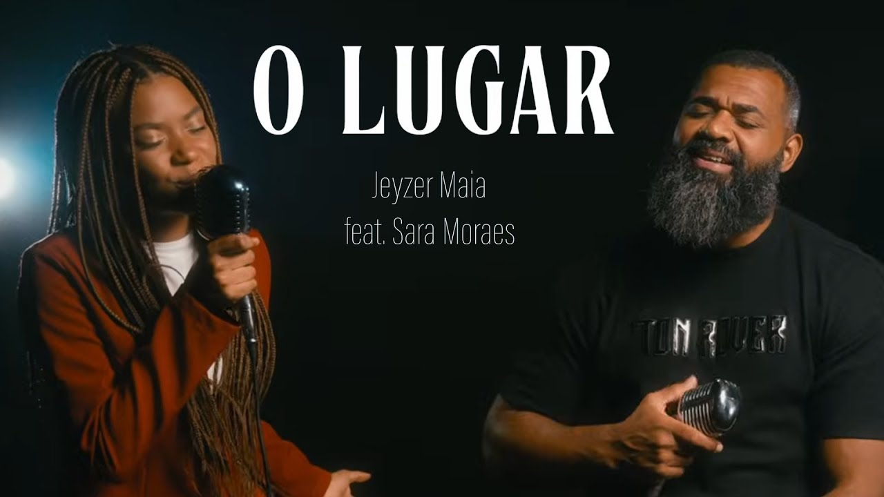 Jeyzer Maia e Sara Moraes | O Lugar (Cover)
