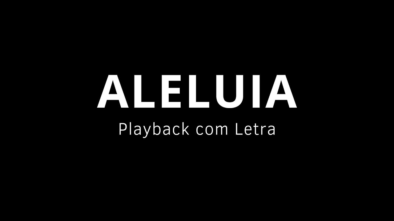 Aleluia -  Playback com Letra
