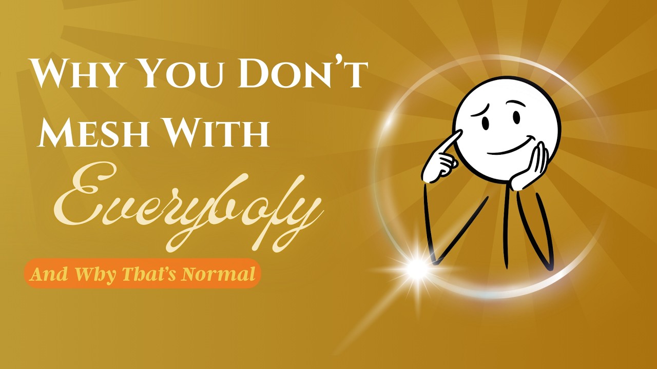 Why You Don’t Mesh with Everyone and Why That’s Normal