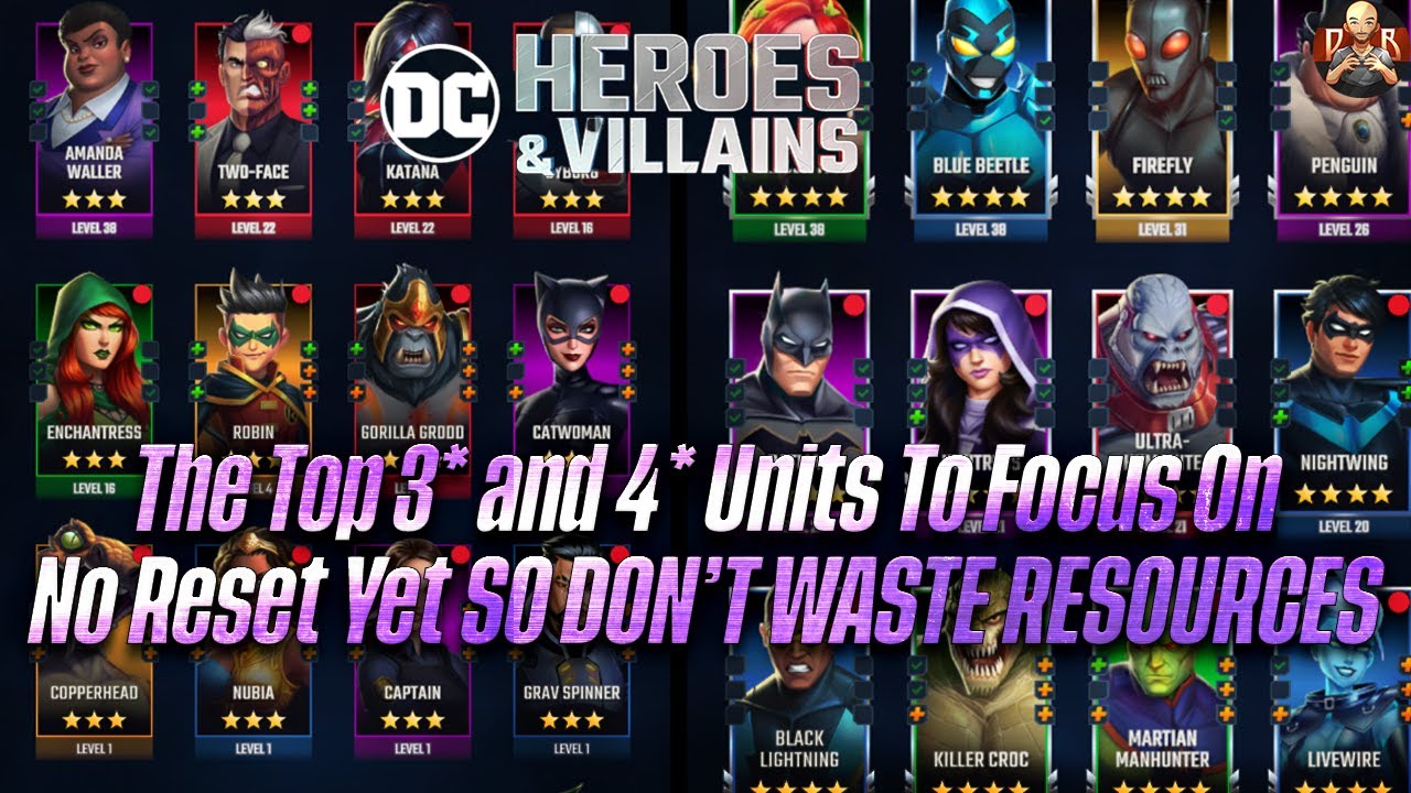[DC Heroes & Villains] - Top 3* & 4* units to Tier and level up! Don't waste precious resources!