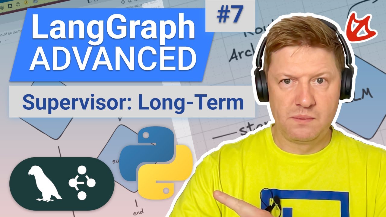 LangGraph Advanced – Add Long Term Memory to Multi Agent AI Systems with Supervisor Architecture