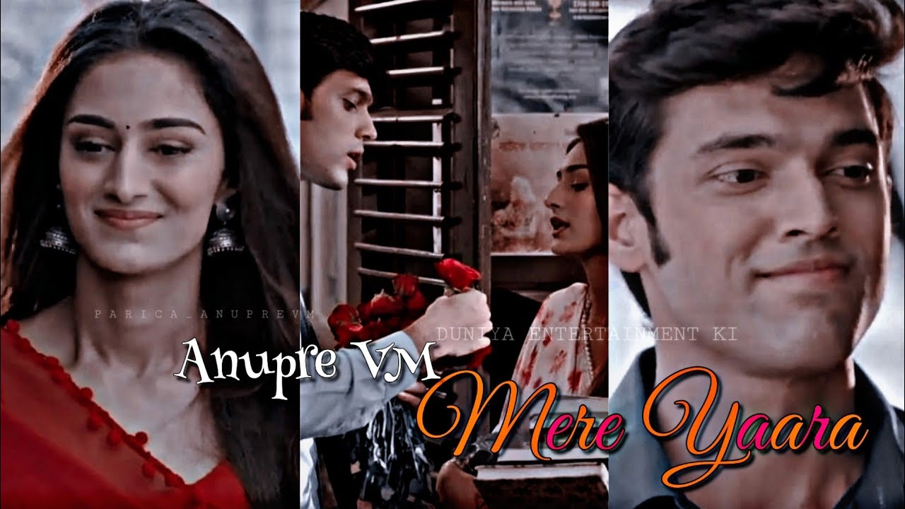 Anupre VM | Mere Yaara | Parth Samthaan & Erica Fernandes | Kasautii Zindagii Kay 2 | KZK2 | Parica
