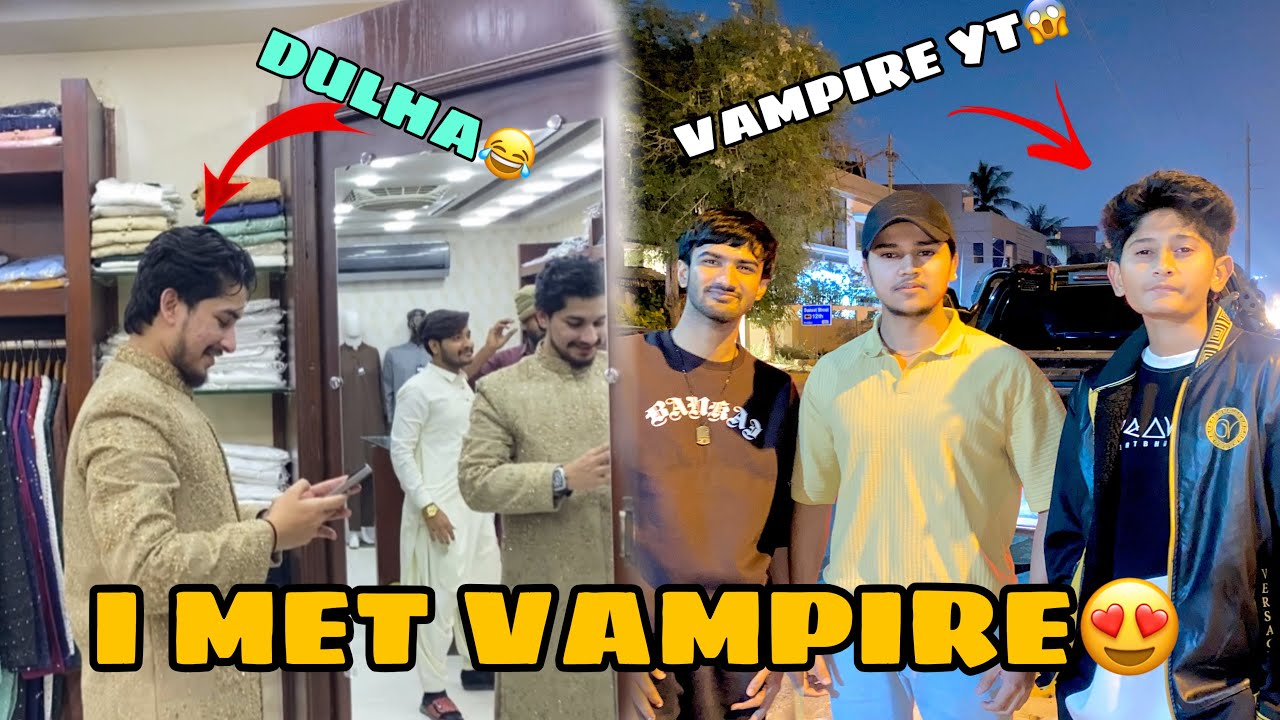 I met @VAMPIREYT1 |Dulha ready hogya😂