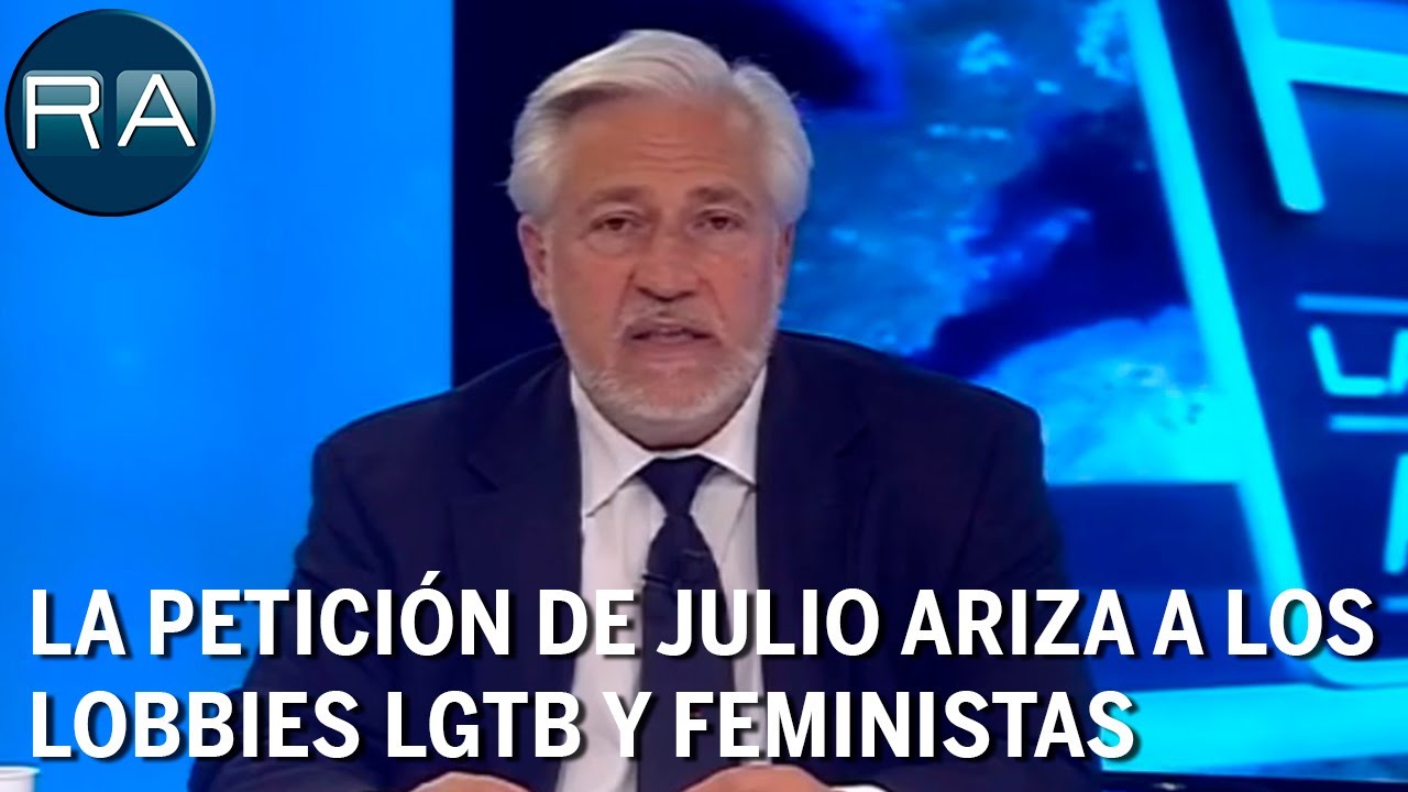 La petici&oacute;n de Julio Ariza a los lobbies LGTB y feministas