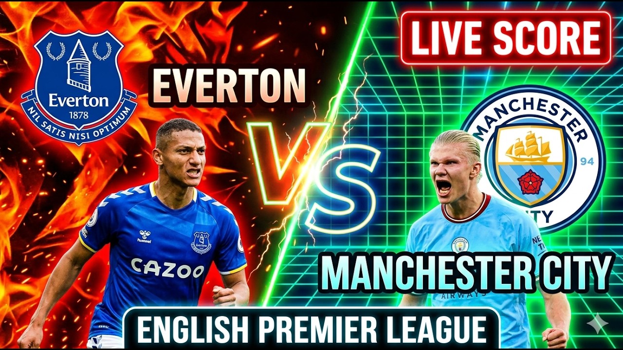 🔴 Everton vs Manchester City [Matchday 35] Premier League | LIVE Score & Stats