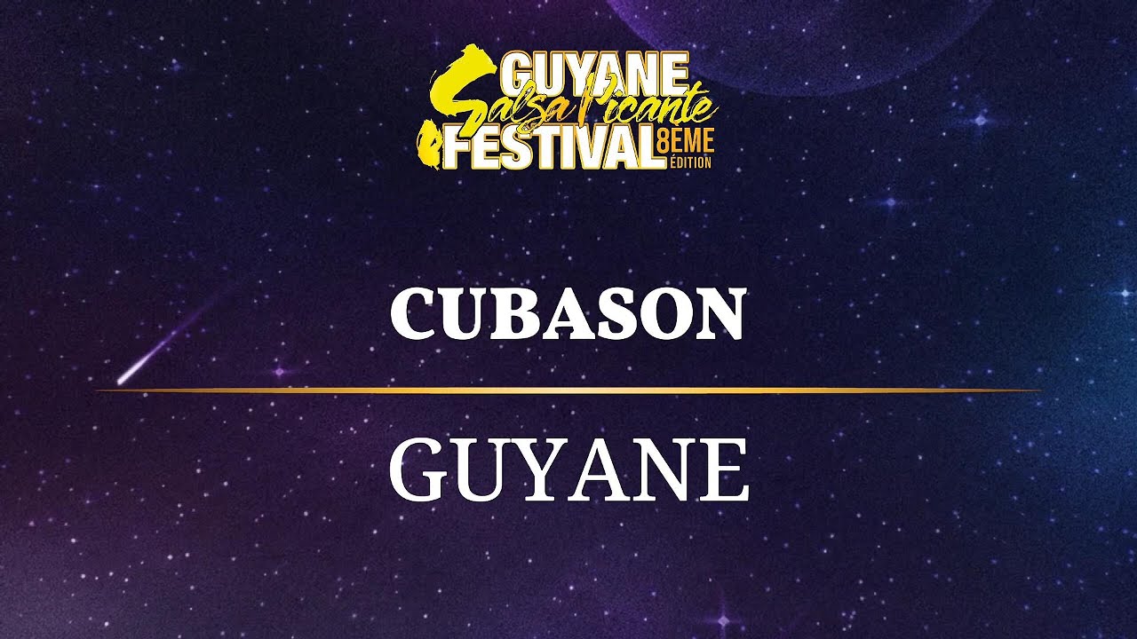 CUBASON - GUYANE SALSA PICANTE FESTIVAL 2025 - VENDREDI 16 MAI