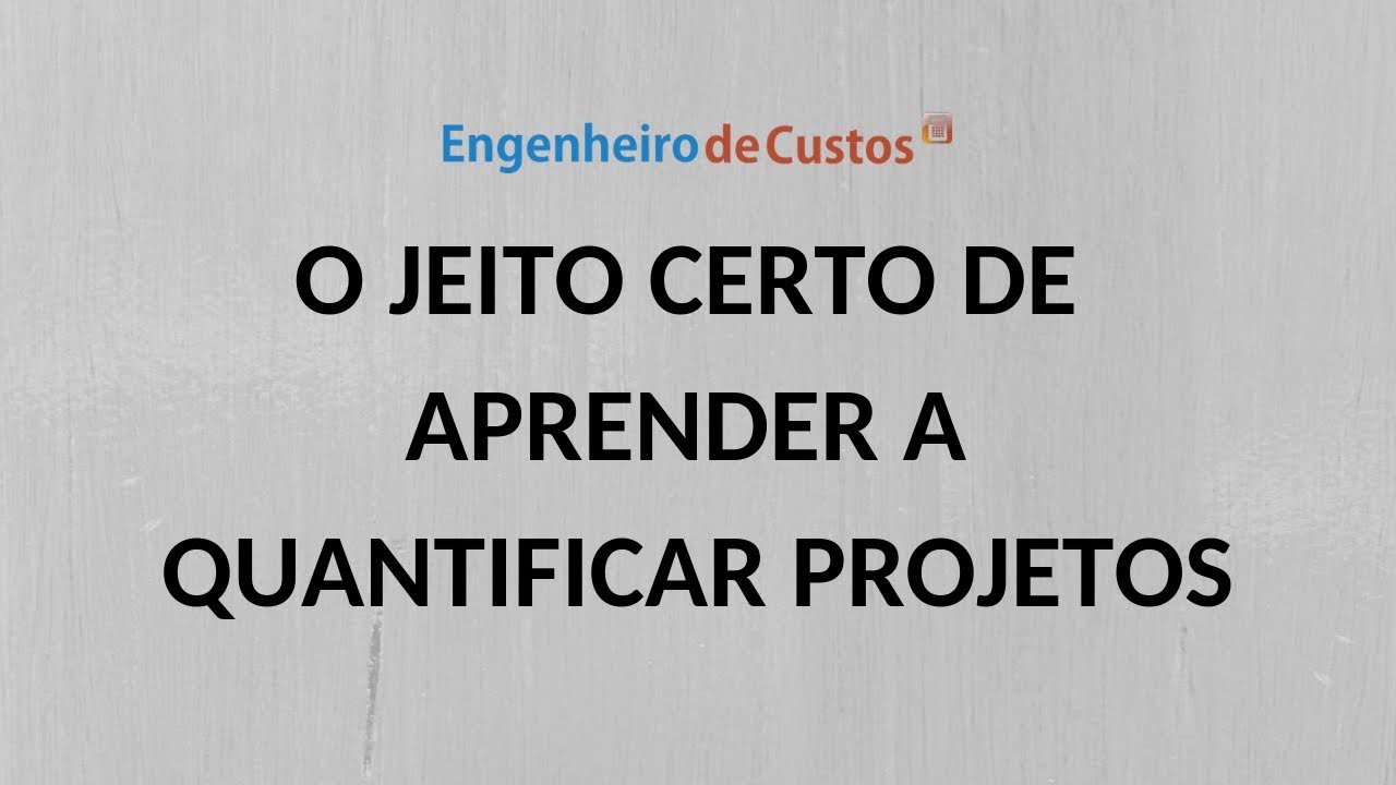 O jeito certo de Aprender a Quantificar Projetos