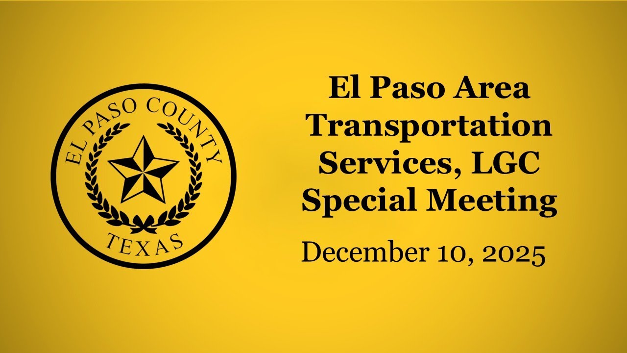 December 10, 2025 El Paso Area Transportation Services, LGC Special Meeting