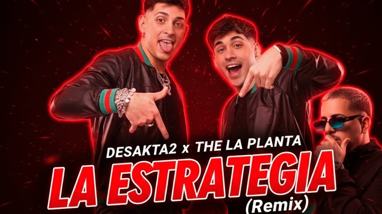 La Estrategia (Remix) - The la Planta ft Desakta2, Fede Mestre - Edwar CChz