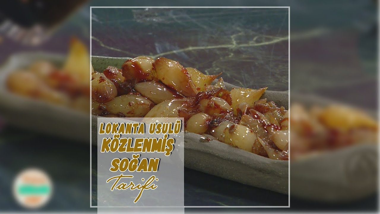 Lokanta Usulü Közlenmiş Soğan Tarifi ve Yapılışı
