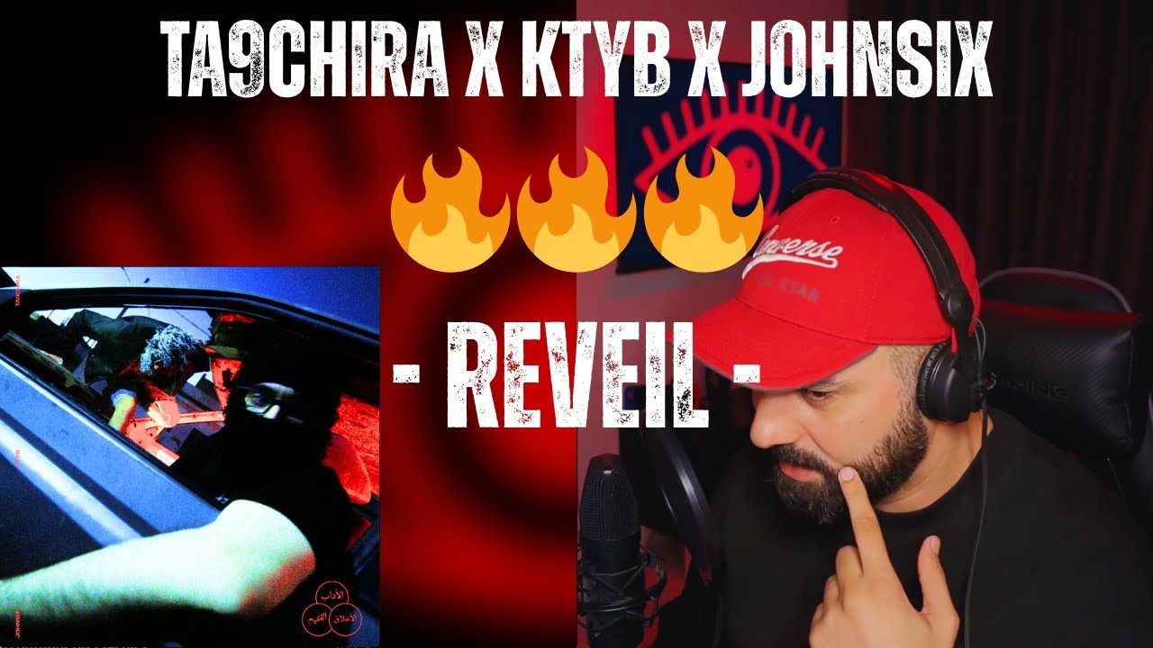 Ta9chira x KTYB x JOHNSIX - REVEIL - (BENJ Reaction) 🔥🔥