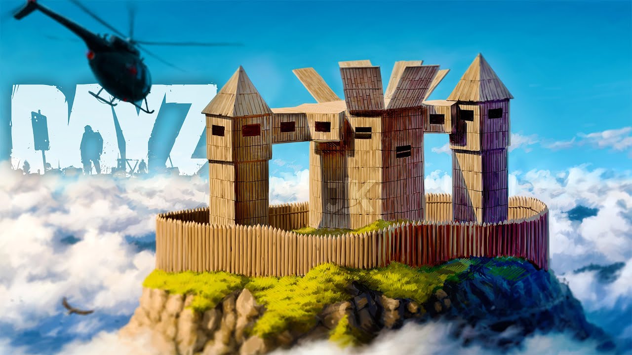 Building a SKY Fortress in DayZ...