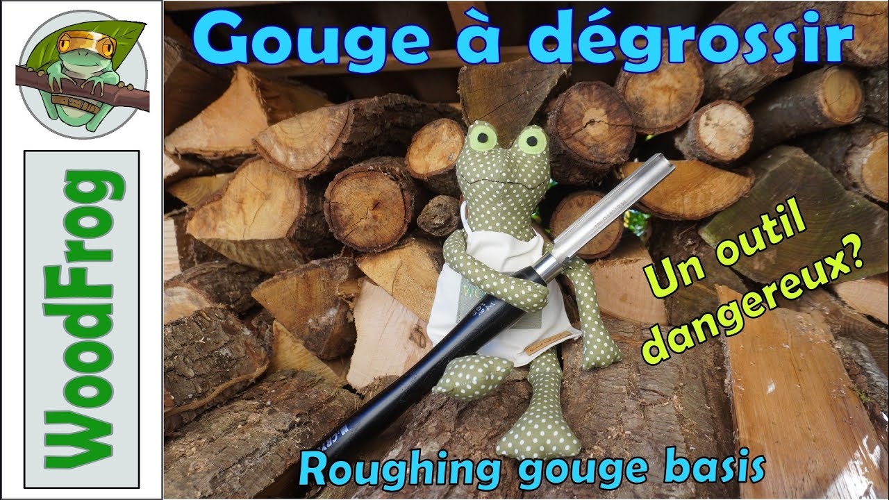 La gouge  a dégrossir - Tournage sur bois