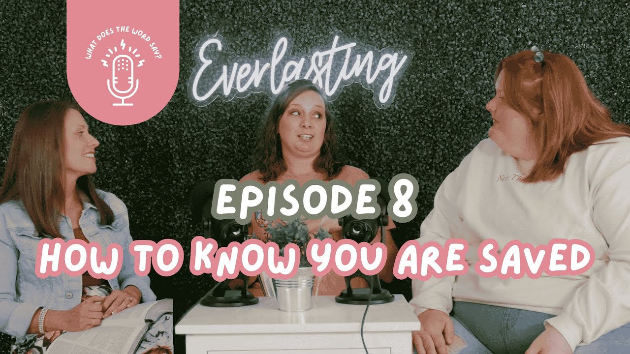 Episode 8: How To Know You Are Saved