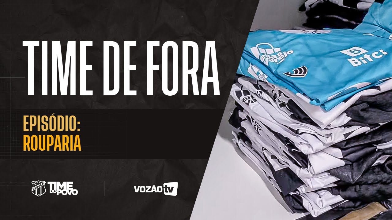 TIME DE FORA | Episódio 4: Rouparia