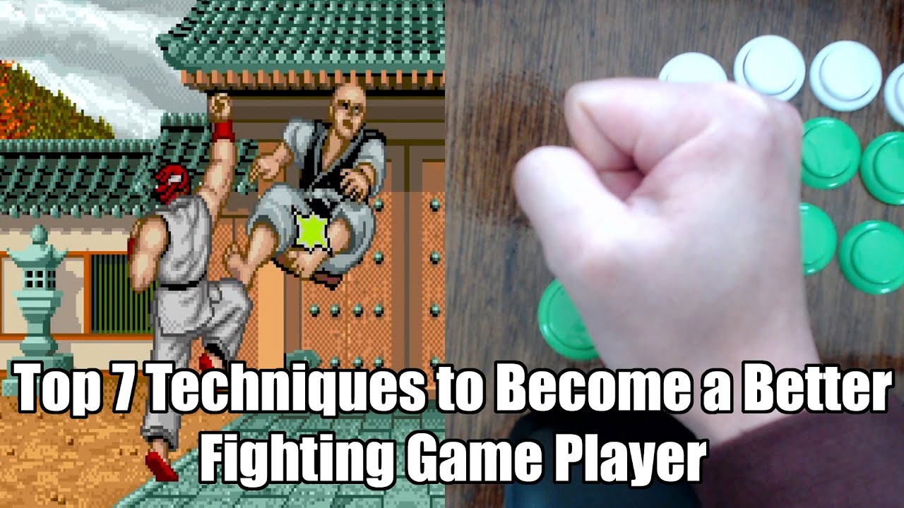 Top 7 Techniques to Become a Better Fighting Game Player