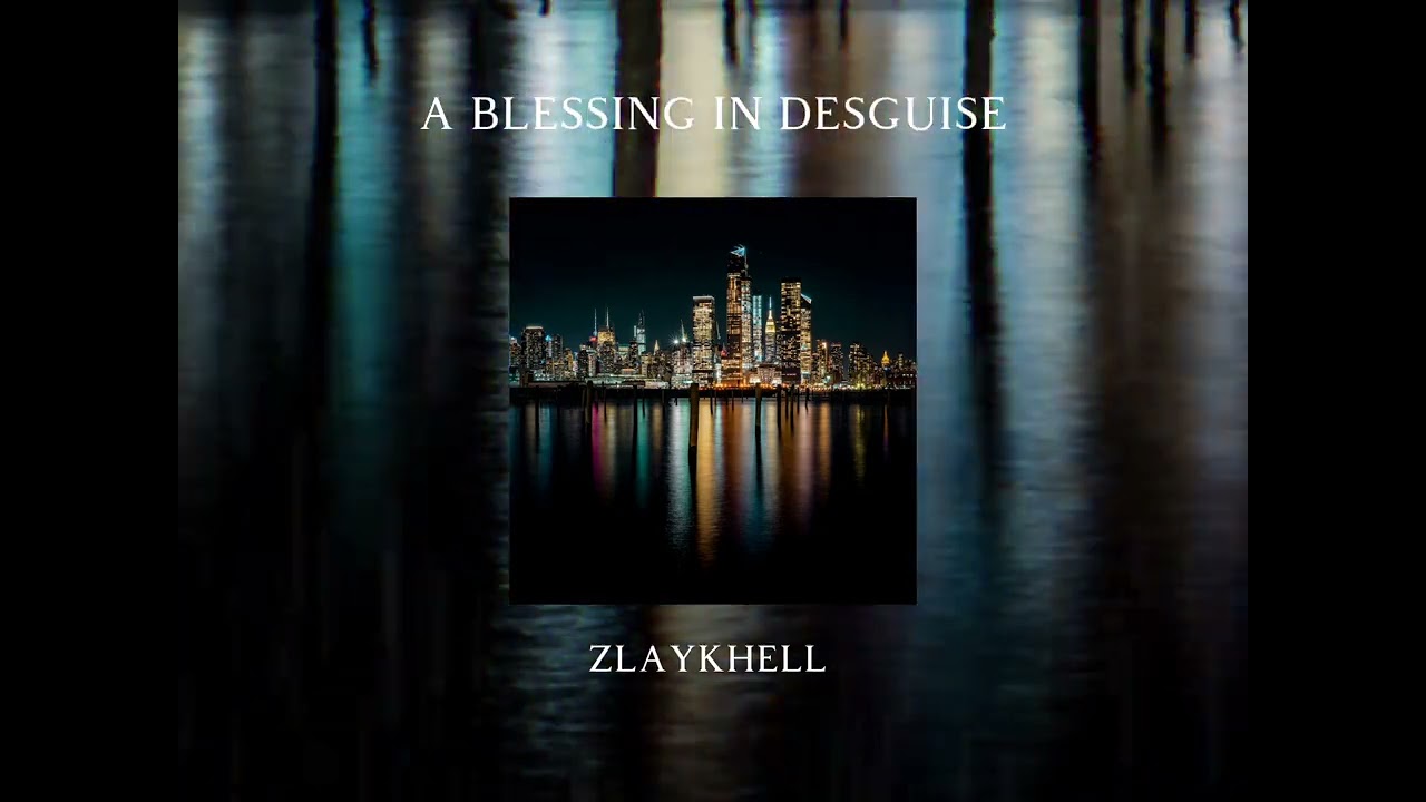 ZLAYKHELL - A BLESSING IN DESGUISE 