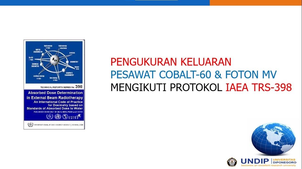 Radioterapi 7: PENGUKURAN KELUARAN PESAWAT COBALT-60 & FOTON MV MENGIKUTI PROTOKOL IAEA TRS-398