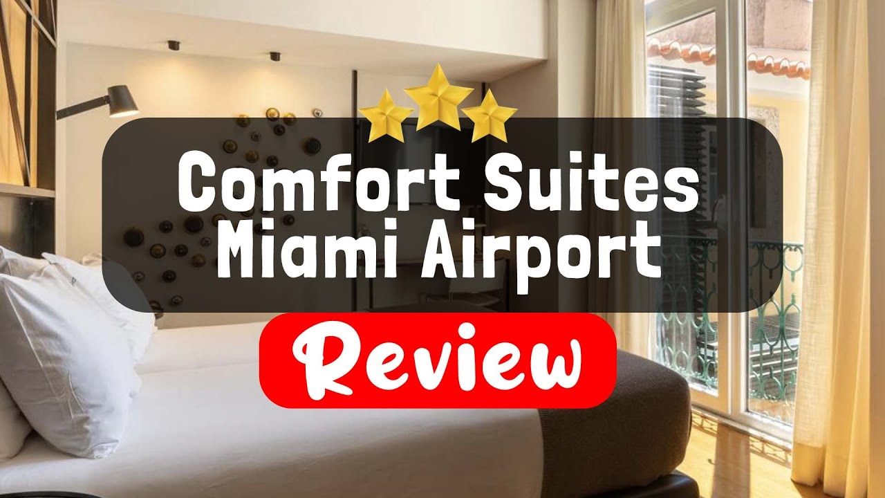 Comfort Suites Miami Airport North Review - Is This Hotel Worth It?