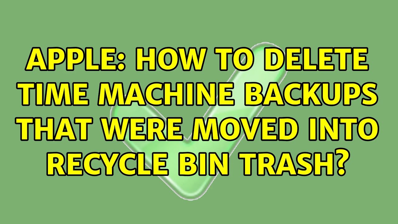 Apple: How to delete Time Machine Backups that were moved into Recycle Bin Trash?