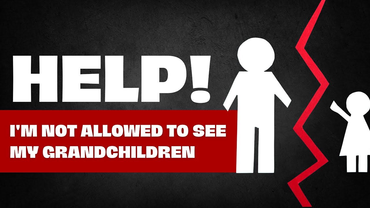 Help! I&rsquo;m not allowed to see my grandchildren | Dr. Doug Weiss
