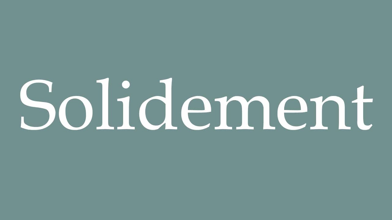 How to Pronounce ''Solidement'' (Solidly) Correctly in French