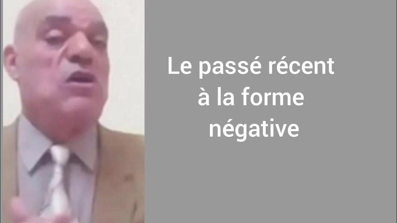 Le passé récent à la forme négative 
