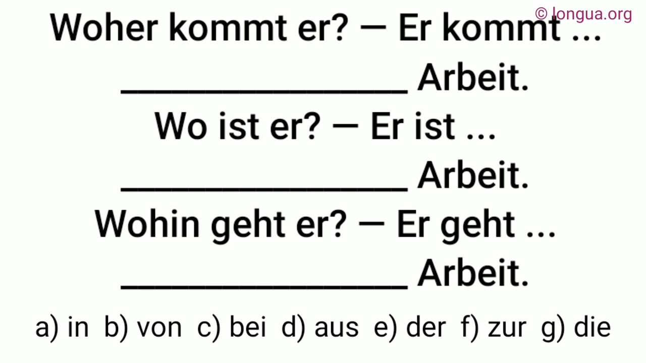 die Arbeit, in der Arbeit, zur Arbeit, von der Arbeit, bei der Arbeit, nach der Arbeit, wo woher woh