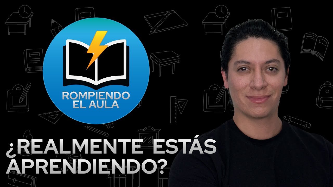 Rompiendo el aula E10: Cómo saber que sí aprendiste algo