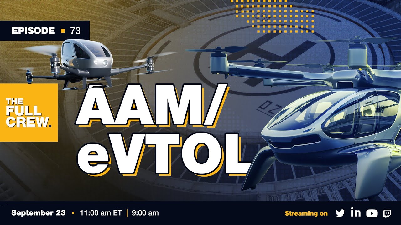 Full Crew Episode 73: AAM/EVTOL