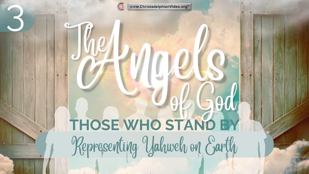 The Angels of God - Those that stand by #3 'Representing Yahweh on Earth' R.Cowie