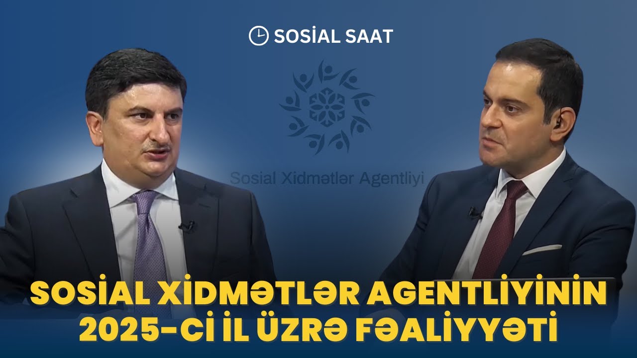 Sosial Xidmətlər Agentliyi ötən il hansı işlər görüb? | Sosial Saat - 12.01.2026
