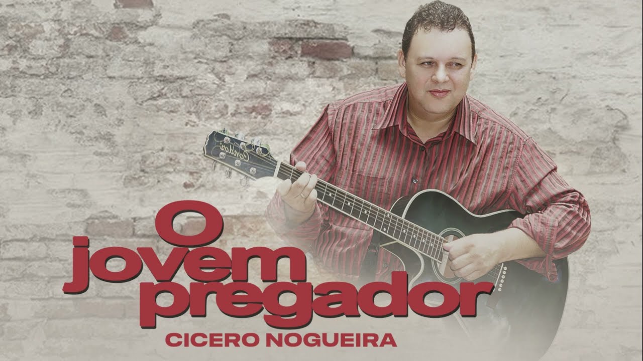 Cícero Nogueira | O Jovem Pregador