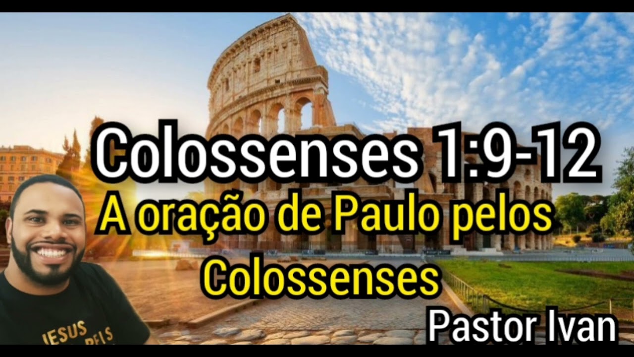 Colossenses 1:9-12 Devocional - Pastor Ivan #estudodapalavra #colossenses #f&eacute; #biblia #pastor #deus