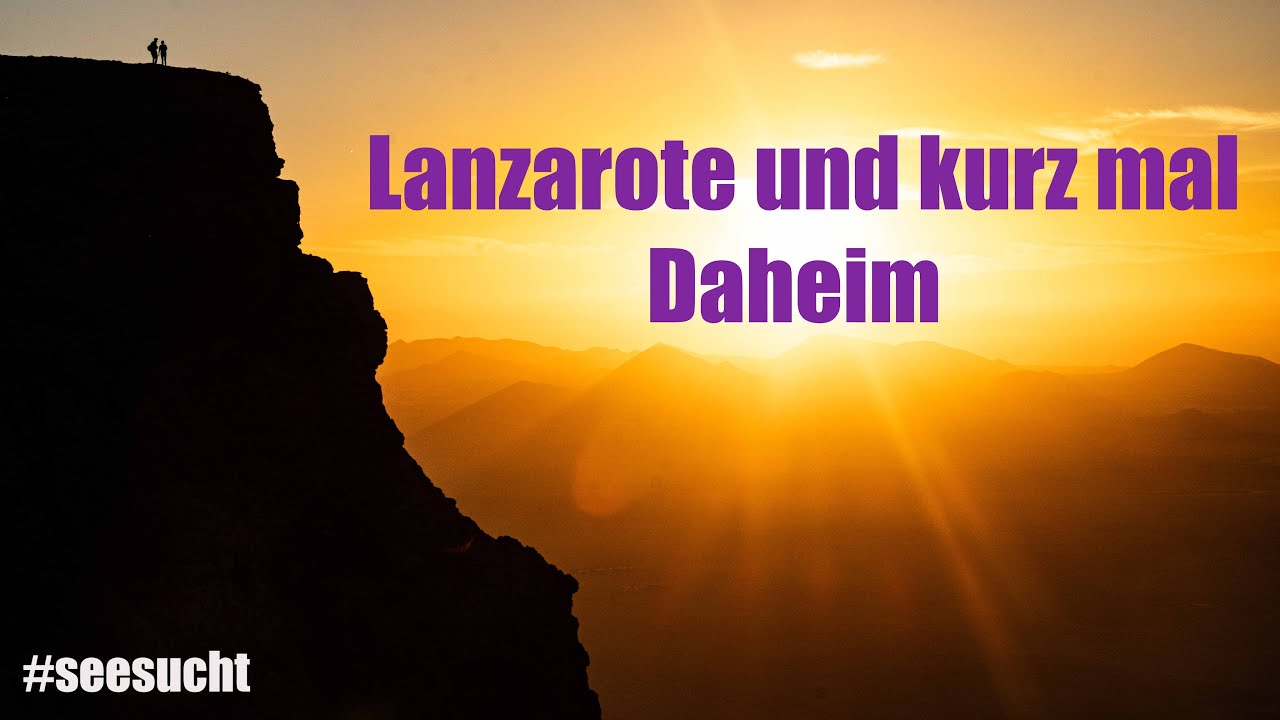 Lanzarote mit Zwischenstop in der Heimat
