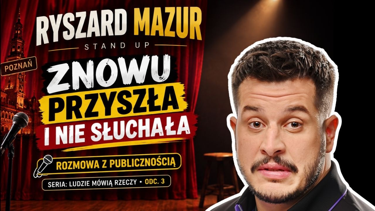 Ryszard Mazur- ZNOWU PRZYSZŁA I NIE SŁUCHA|  Stand-up | Impro | Crowdwork 2026