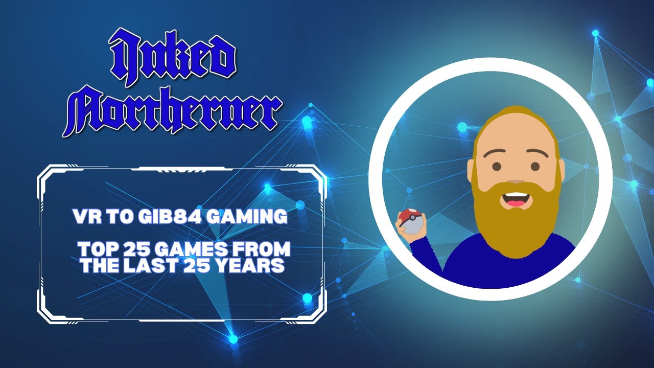 Top 25 games from the past 25 years... VR to @gib84gaming4